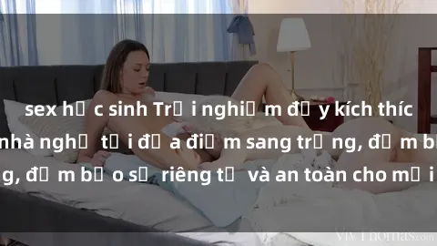sex học sinh Trải nghiệm đầy kích thích với dịch vụ sex nhà nghỉ tại địa điểm sang trọng, đảm bảo sự riêng tư và an toàn cho mọi khách hàng.