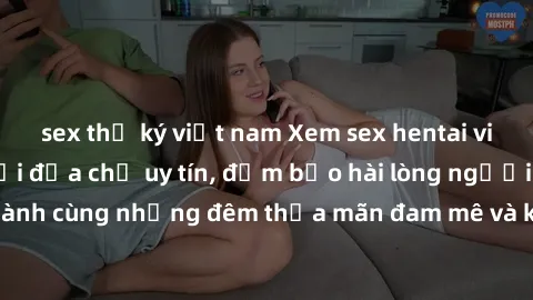 sex thư ký việt nam Xem sex hentai vietsub không che tại địa chỉ uy tín, đảm bảo hài lòng người xem. Đồng hành cùng những đêm thỏa mãn đam mê và khám phá những trải nghiệm mới lạ.