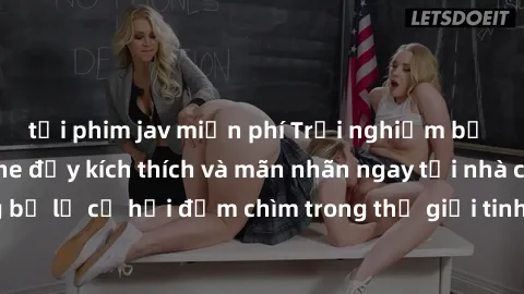 tải phim jav miễn phí Trải nghiệm bộ phim jav không che đầy kích thích và mãn nhãn ngay tại nhà của bạn! Đừng bỏ lỡ cơ hội đắm chìm trong thế giới tinh thần mới mẻ mà bộ phim này mang đến!