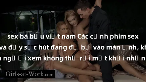 sex bà bầu việt nam Các cảnh phim sex bukkake hấp dẫn và đầy sức hút đang đổ bộ vào màn ảnh, khiến người xem không thể rời mắt khỏi những cảnh quay đầy kích thích.