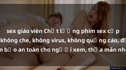 sex giáo viên Chất lượng phim sex cập nhật mới nhất, không che, không virus, không quảng cáo, đảm bảo an toàn cho người xem, thỏa mãn nhu cầu tình dục của bạn.