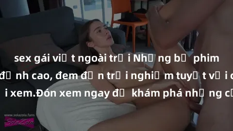 sex gái việt ngoài trời Những bộ phim sex không che HD đỉnh cao, đem đến trải nghiệm tuyệt vời cho người xem.Đón xem ngay để khám phá những cảnh quay đẹp mắt và kích thích.