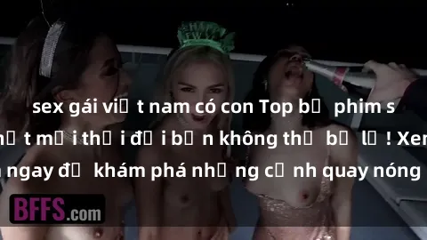sex gái việt nam có con Top bộ phim sex Hàn Quốc hot nhất mọi thời đại bạn không thể bỏ lỡ! Xem ngay để khám phá những cảnh quay nóng bỏng, đầy nghẹt thở!