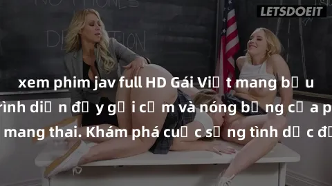 xem phim jav full HD Gái Việt mang bầu và làm tình: Màn trình diễn đầy gợi cảm và nóng bỏng của phụ nữ mang thai. Khám phá cuộc sống tình dục đầy hấp dẫn và mới lạ của họ!