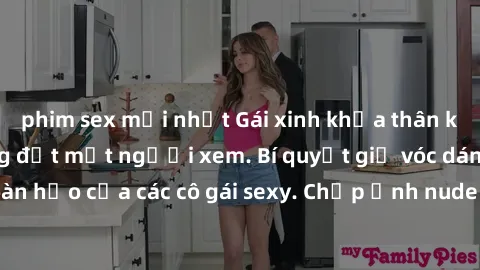 phim sex mới nhất Gái xinh khỏa thân khoe dáng nóng bỏng đốt mắt người xem. Bí quyết giữ vóc dáng hoàn hảo của các cô gái sexy. Chụp ảnh nude tự tin không sợ lộ hàng.