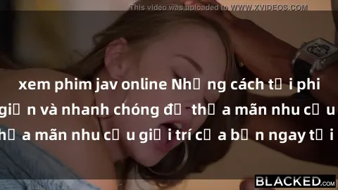 xem phim jav online Những cách tải phim sex về máy đơn giản và nhanh chóng để thỏa mãn nhu cầu giải trí của bạn ngay tại nhà