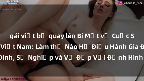 gái việt bị quay lén Bí Mật về Cuộc Sống Của Các MILF Việt Nam: Làm thế Nào Họ Điều Hành Gia Đình, Sự Nghiệp và Vẻ Đẹp Với Định Hình Văn Hóa Đương Đại
