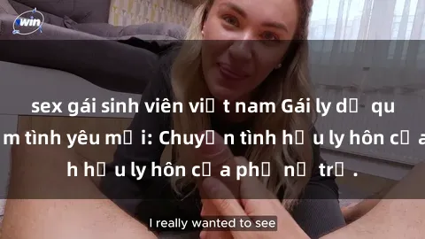 sex gái sinh viên việt nam Gái ly dị quan hệ tìm kiếm tình yêu mới: Chuyện tình hậu ly hôn của phụ nữ trẻ.