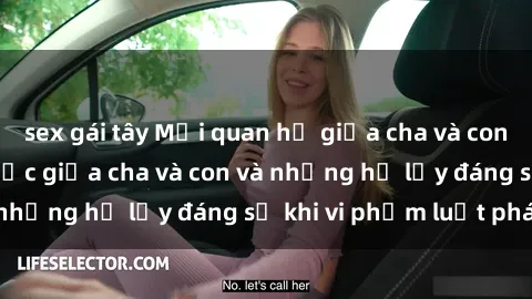 sex gái tây Mối quan hệ giữa cha và con: Sự thật về tình dục giữa cha và con và những hệ lụy đáng sợ khi vi phạm luật pháp.