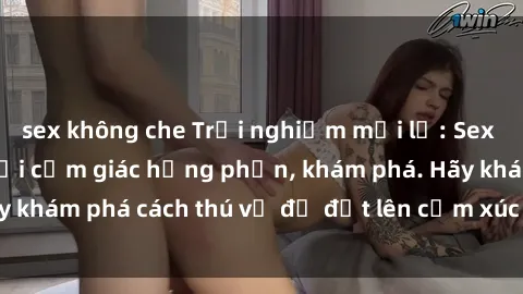 sex không che Trải nghiệm mới lạ: Sex trong xe hơi đem lại cảm giác hưng phấn, khám phá. Hãy khám phá cách thú vị để đốt lên cảm xúc trong cuộc tình!