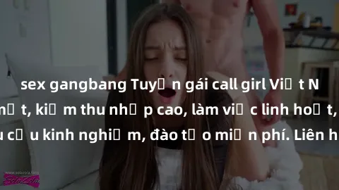 sex gangbang Tuyển gái call girl Việt Nam gợi cảm, đẹp mắt, kiếm thu nhập cao, làm việc linh hoạt, không yêu cầu kinh nghiệm, đào tạo miễn phí. Liên hệ ngay để biết thêm chi tiết!