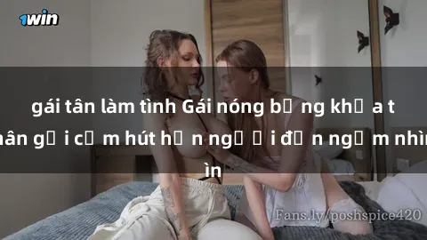 gái tân làm tình Gái nóng bỏng khỏa thân gợi cảm hút hồn người đến ngắm nhìn